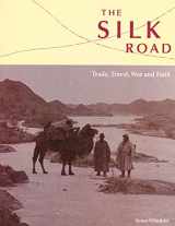 9781932476132-193247613X-The Silk Road: Trade, Travel, War And Faith