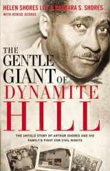 9780310336204-0310336201-The Gentle Giant of Dynamite Hill: The Untold Story of Arthur Shores and His Family’s Fight for Civil Rights