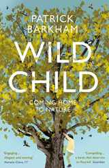 9781783781935-1783781939-Wild Child: Coming Home to Nature