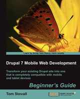 9781849515627-184951562X-Drupal 7 Mobile Web Development Beginner's Guide: Beginner's Guide: Transform your Existing Drupal site into one that is completely compatible with mobile and tablet devices