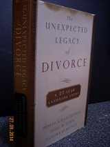 9780786863945-0786863943-The Unexpected Legacy of Divorce: The 25 Year Landmark Study