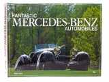 9780760300152-0760300151-Fantastic Mercedes-Benz Automobile