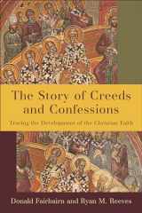 9780801098161-0801098165-The Story of Creeds and Confessions: Tracing the Development of the Christian Faith