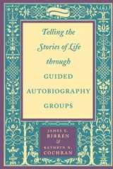 9780801866340-0801866340-Telling the Stories of Life through Guided Autobiography Groups