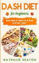 9786094754005-609475400X-DASH DIET For Beginners: Best Diet 8 Years in a Row: Is It For You?
