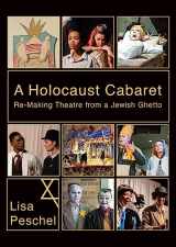 9781789388145-1789388147-A Holocaust Cabaret: Re-making Theatre from a Jewish Ghetto (Playtext)
