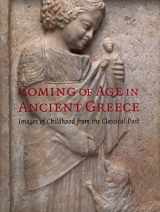 9780300099607-0300099606-Coming of Age in Ancient Greece: Images of Childhood from the Classical Past