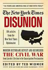 9781579129286-1579129285-New York Times: Disunion: Modern Historians Revisit and Reconsider the Civil War from Lincoln's Election to the Emancipation Proclamation