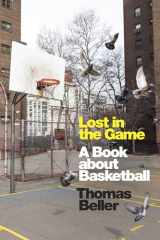 9781478016175-1478016175-Lost in the Game: A Book about Basketball