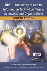 9781498772419-1498772412-HIMSS Dictionary of Health Information Technology Terms, Acronyms, and Organizations (HIMSS Book Series)