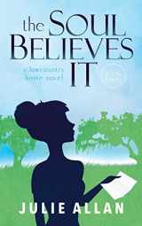 9781946229489-1946229482-The Soul Believes It: A Lowcountry Home Novel (Lowcountry Book Series)