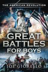 9781947076389-1947076388-Great Battles for Boys The American Revolution