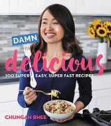 9780848745851-084874585X-Damn Delicious: 100 Super Easy, Super Fast Recipes