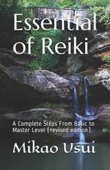9781723747731-1723747734-Essential of Reiki: A Complete Steps From Basic to Master Level (revised edition)