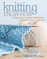 9781440218194-1440218196-Dorothy T. Ratigan: Techniques, Lessons and Projects for Every Knitter's Library