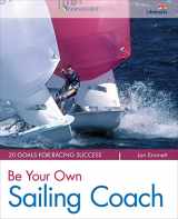9780470319291-0470319291-Be Your Own Sailing Coach: 20 Goals for Racing Success
