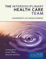 9781449673369-1449673368-The Interprofessional Health Care Team: Leadership and Development