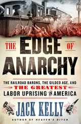 9781250128867-1250128862-The Edge of Anarchy: The Railroad Barons, the Gilded Age, and the Greatest Labor Uprising in America