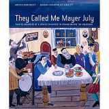 9780520249615-0520249615-They Called Me Mayer July: Painted Memories of a Jewish Childhood in Poland before the Holocaust