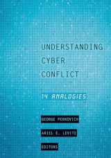 9781626164970-1626164975-Understanding Cyber Conflict: Fourteen Analogies