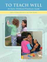 9780131995024-0131995022-To Teach Well: An Early Childhood Practicum Guide