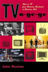 9781556526800-1556526806-TV-a-Go-Go: Rock on TV from American Bandstand to American Idol