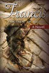9781565483323-1565483324-Francis: The Saint of Assisi: A Novel