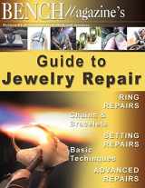 9781503309753-1503309754-Bench Magazine's Guide to Jewelry Repair (Bench Magazine Guide Books for Jewelers)