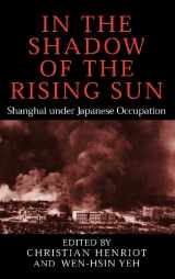 9780521822213-0521822211-In the Shadow of the Rising Sun: Shanghai under Japanese Occupation (Cambridge Modern China Series)