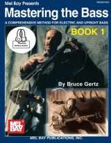 9780786691210-0786691212-Mastering the Bass Book 1: A Comprehensive Method for Electric and Upright Bass