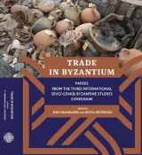 9786059388054-6059388051-Trade in Byzantium: Papers from the Third International Sevgi Gönül Byzantine Studies Symposium