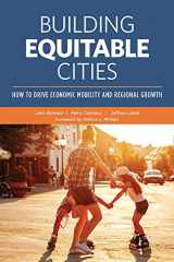 9780874204117-0874204119-Building Equitable Cities: How to Drive Economic Mobility and Regional Growth