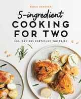 9781646110988-1646110986-5-Ingredient Cooking for Two: 100+ Recipes Portioned for Pairs
