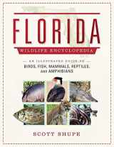 9781510728868-1510728864-Florida Wildlife Encyclopedia: An Illustrated Guide to Birds, Fish, Mammals, Reptiles, and Amphibians