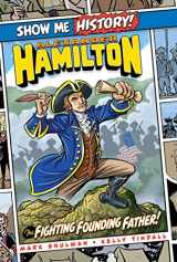 9781684125432-168412543X-Alexander Hamilton: The Fighting Founding Father! (Show Me History!)