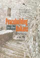 9780801445767-0801445760-Peacebuilding in the Balkans: The View from the Ground Floor