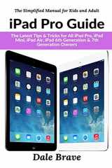 9781637502341-1637502346-iPad Pro Guide: The Latest Tips & Tricks for All iPad Pro, iPad Mini, iPad Air, iPad 6th Generation & 7th Generation Owners (The Simplified Manual for Kids and Adults)