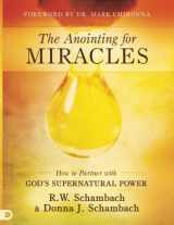 9780768416060-076841606X-The Anointing for Miracles: How to Partner with God's Supernatural Power