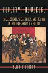 9780691102559-0691102554-Poverty Knowledge: Social Science, Social Policy, and the Poor in Twentieth-Century U.S. History (Politics and Society in Modern America, 16)
