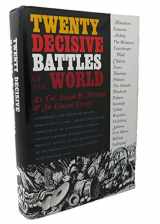9781568524580-1568524587-Twenty Decisive Battles of the World