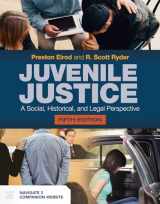 9781284172898-1284172899-Juvenile Justice: A Social, Historical, and Legal Perspective: A Social, Historical, and Legal Perspective