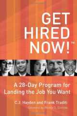 9780972002134-0972002138-Get Hired Now!: A 28-Day Program for Landing the Job You Want