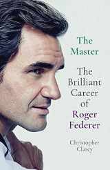 9781529342062-1529342066-The Master: The Rise and Reign of Roger Federer