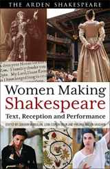 9781408185230-1408185237-Women Making Shakespeare: Text, Reception and Performance (Arden Shakespeare)