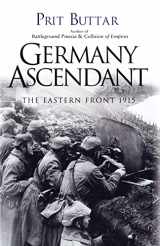 9781472819376-1472819373-Germany Ascendant: The Eastern Front 1915