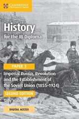 9781009189736-1009189735-History for the IB Diploma Paper 3 Imperial Russia, Revolution and the Establishment of the Soviet Union (1855–1924) Coursebook with Digital Access (2 Years)