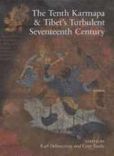 9781932476811-1932476814-The Tenth Karmapa & Tibet's Turbulent Seventeenth Century