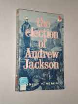 9780397470402-0397470401-The Election of Andrew Jackson