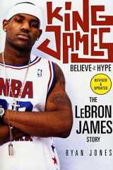 9780312349929-0312349920-King James: Believe the Hype―The LeBron James Story