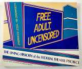 9780915220380-0915220385-Free, adult, uncensored: The living history of the Federal Theatre Project